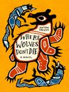 Cover image for Where Wolves Don't Die